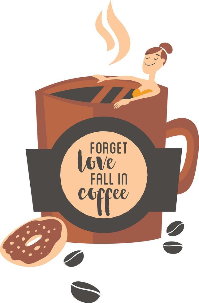 forget love fall in coffee vector illustration