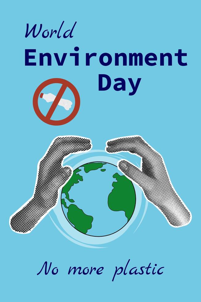Banner dedicated to the World Environment Day. Modern collage with halftone hands and planet Earth. No more plastic. We protect the Earth with human hands. Earth Day. Vector illustration