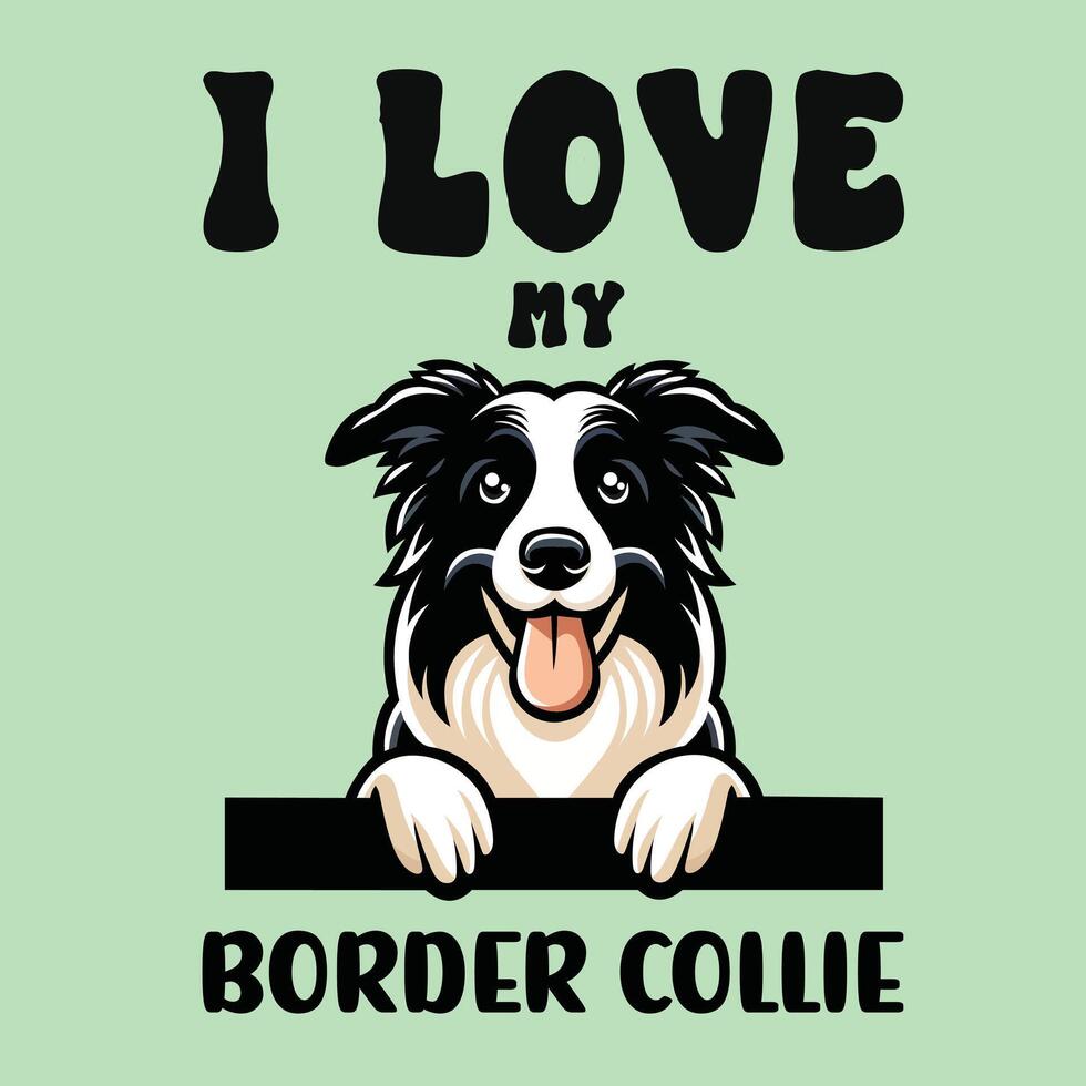 I love my Border Collie Dog T-shirt Design vector