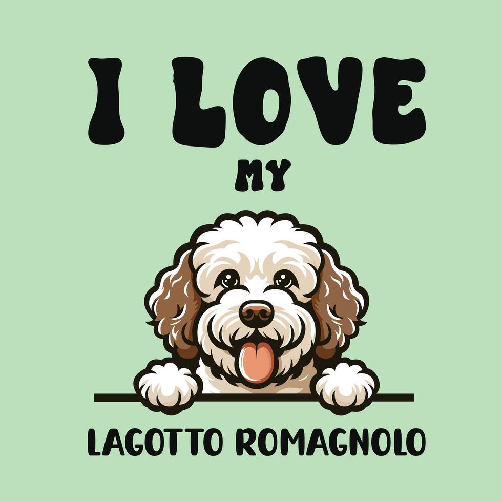 I love my Lagotto Romagnolo Dog T-shirt Design vector