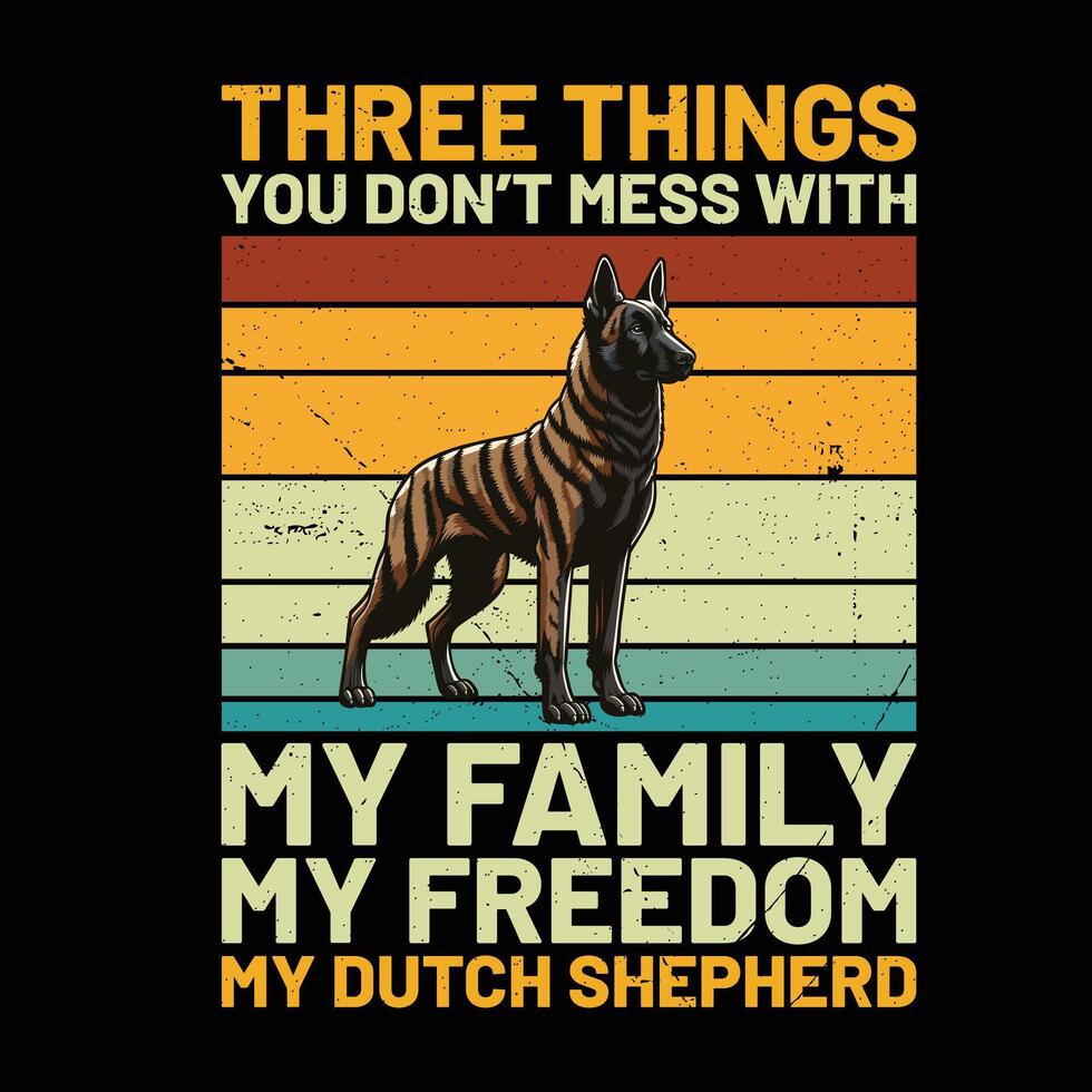 Tres cosas usted no lo hagas lío con mi familia mi libertad mi holandés pastor perro retro camiseta diseño vector