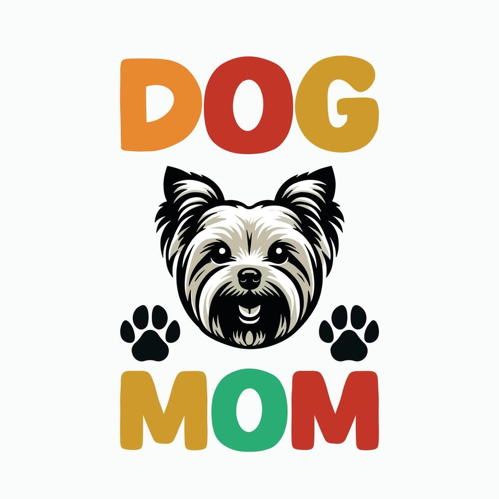Yorkshire Terrier Dog Mom T-shirt Design Vector
