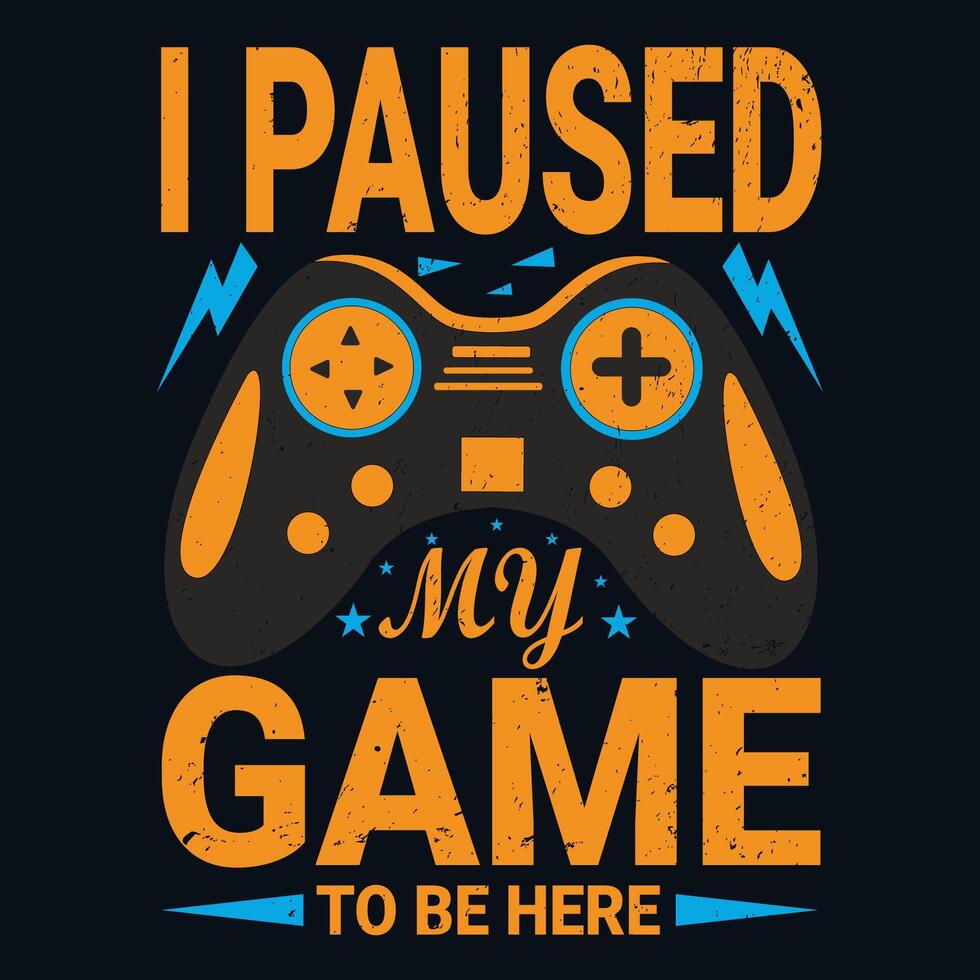 I paused my game to be here gaming controller vintage game graphic tshirt design vector