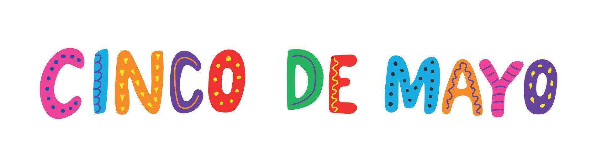 Cinco de Mayo - May 5, federal holiday in Mexico. vector