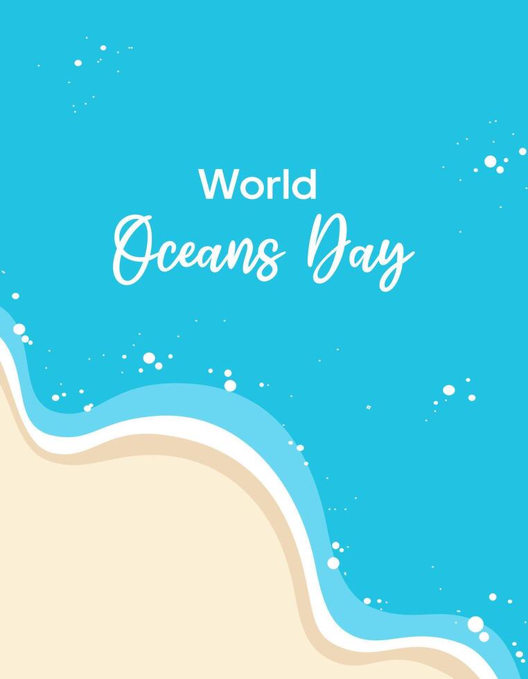 Abstract vector illustration of blue ocean, sandy shore and World Oceans Day text. Top view