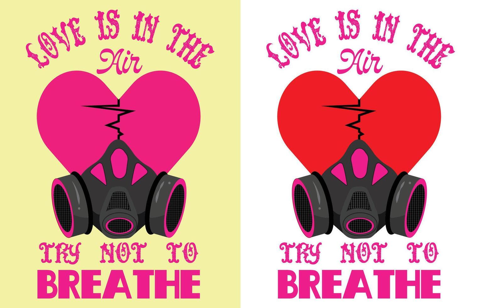 Love is in the air, try not to breathe t shirt design vector