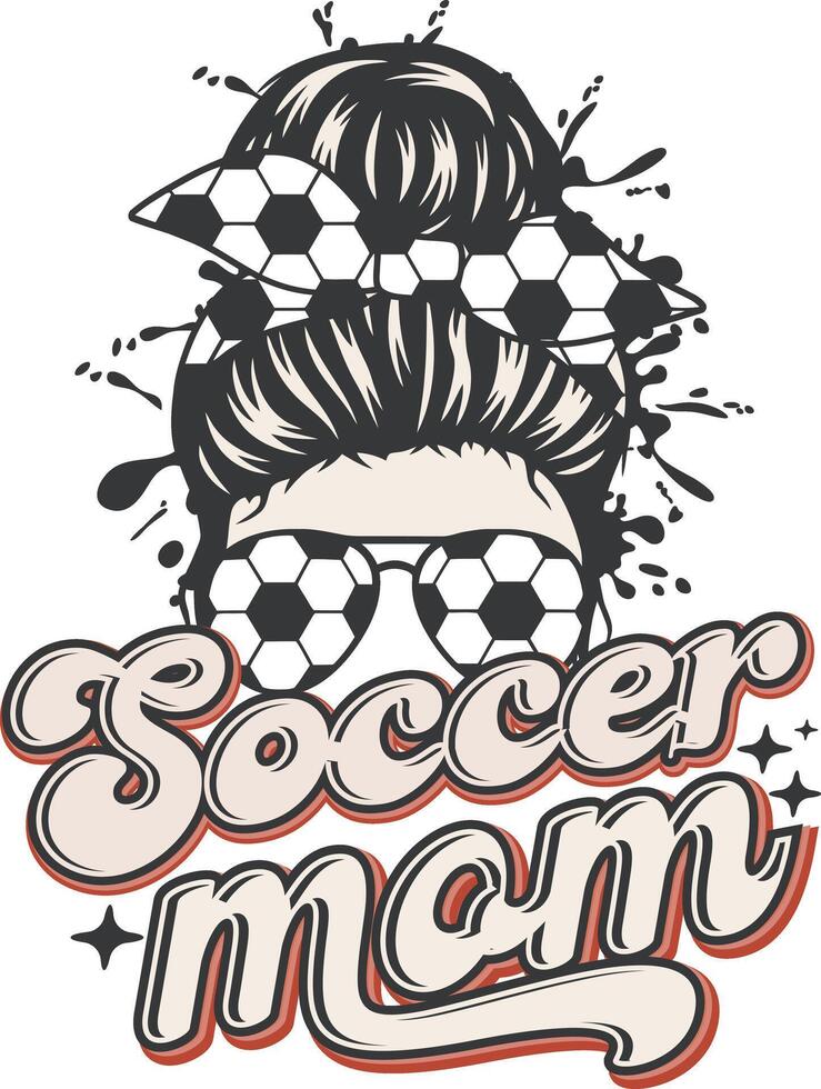 Soccer Mom Soccer Mom Messy Bun T shirt Design vector