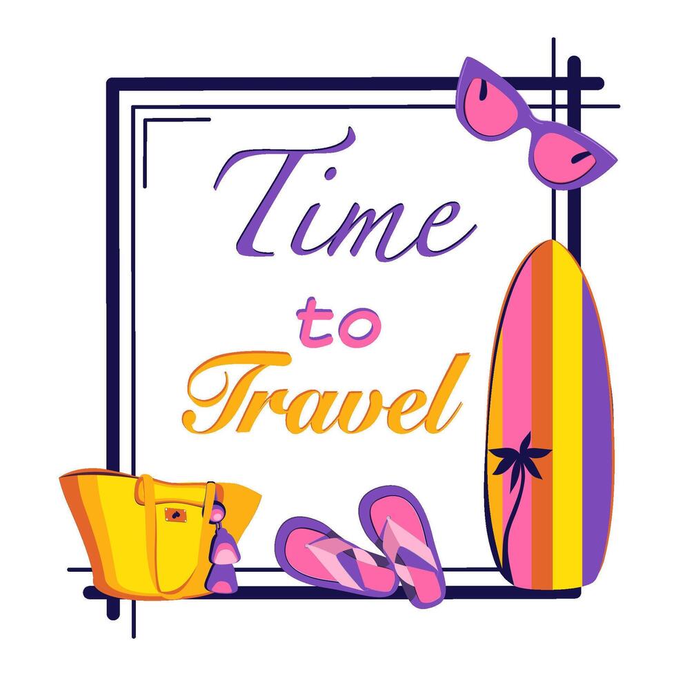 Time to travel frame with surfboard, flip flops, beach bag, and sunglasses vector