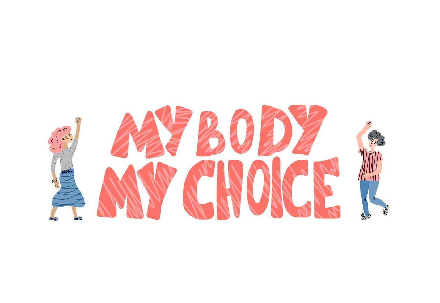 My body my choice  quote. Vector illustration.