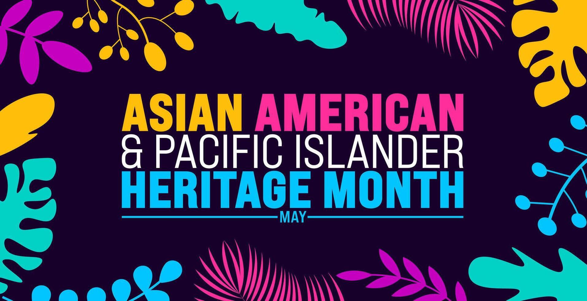 May is Asian American and Pacific Islander Heritage Month colorful flower and leaf background template. celebrates the culture, traditions and history in the United States. use to banner, card, poster vector
