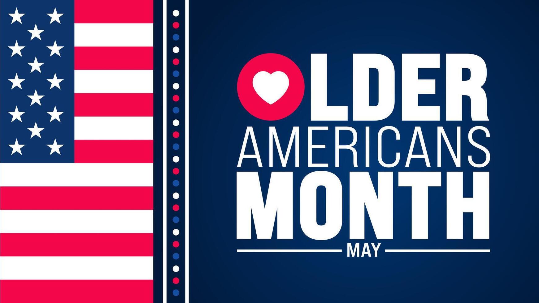 May is Older Americans Month background template. Holiday concept. use to background, banner, placard, card, and poster design template with text inscription and standard color. illustration. vector