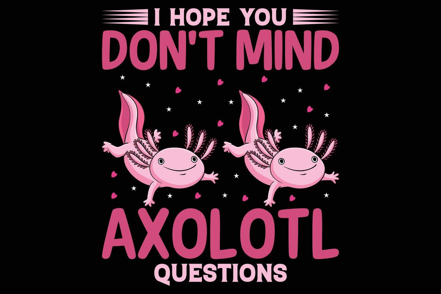 I Read A Lotl So Many Books So Little Time, colorful Graphic T-Shirt, Axolotl T-Shirt Design. vector