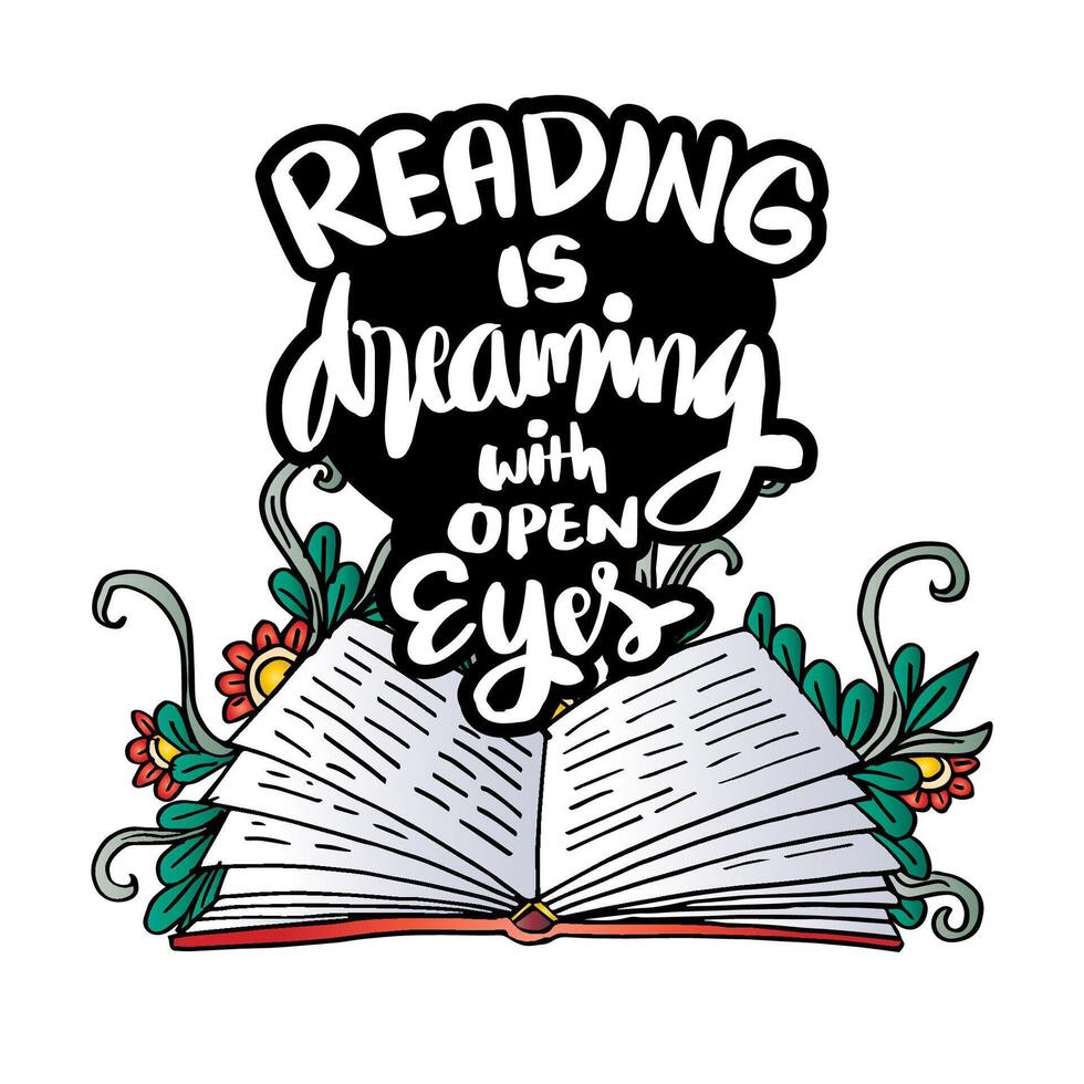 Reading is dreaming with open eyes. Inspirational quote. Hand drawn lettering. vector