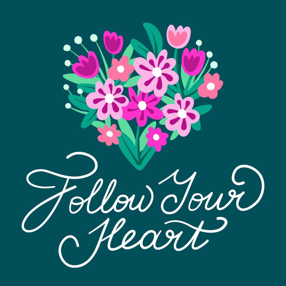 Motivation poster Follow your heart with flower heart. Brush lettering quote vector