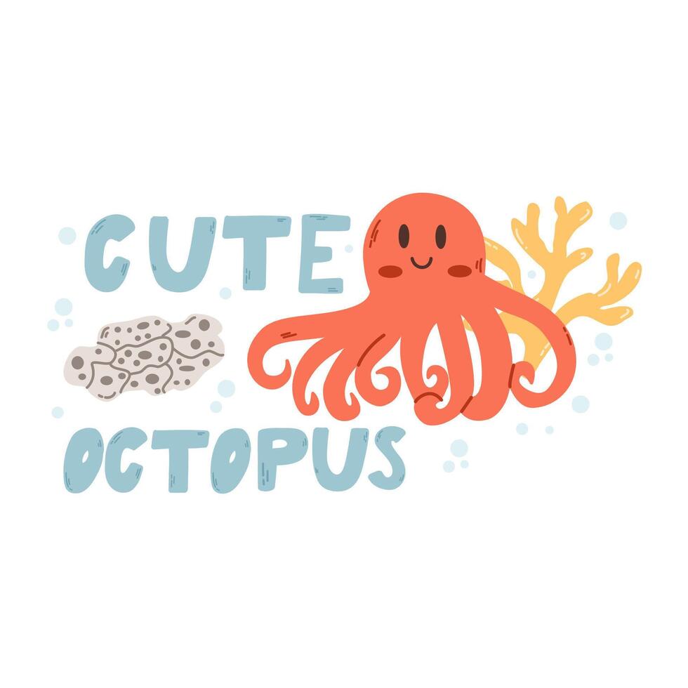 Cute octopus . Baby animal concept illustration for nursery, character for children.Marine animals, under sea vector
