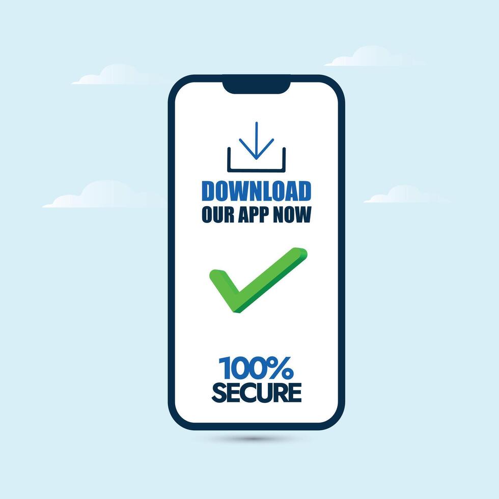 Download the app now. Download the app now banner with mobile phone screen having plain white background and download button, green check mark on it. 100 percent secure mobile app. vector