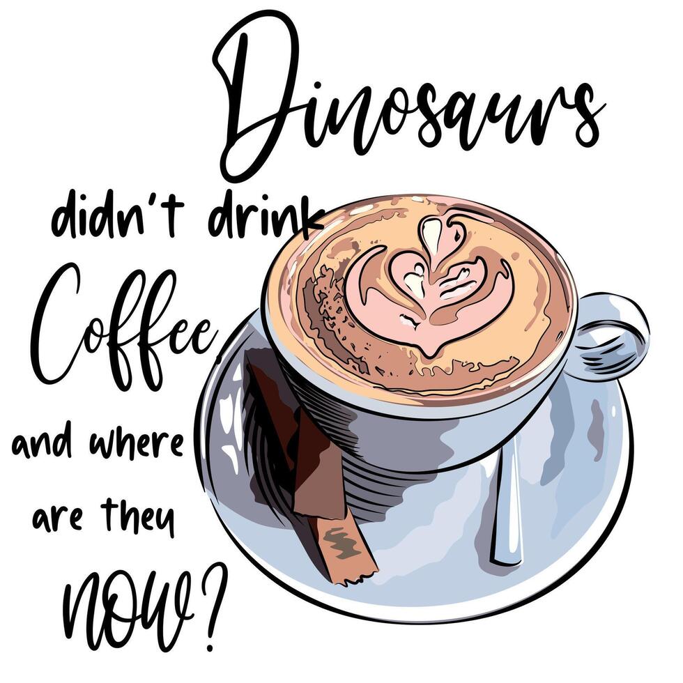 Cup of cappuccino with the inscription But first coffee vector