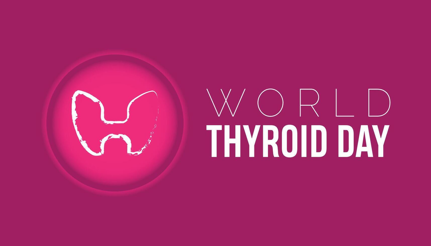 World Thyroid Day observed every year in May 25. Template for background, banner, card, poster with text inscription. vector