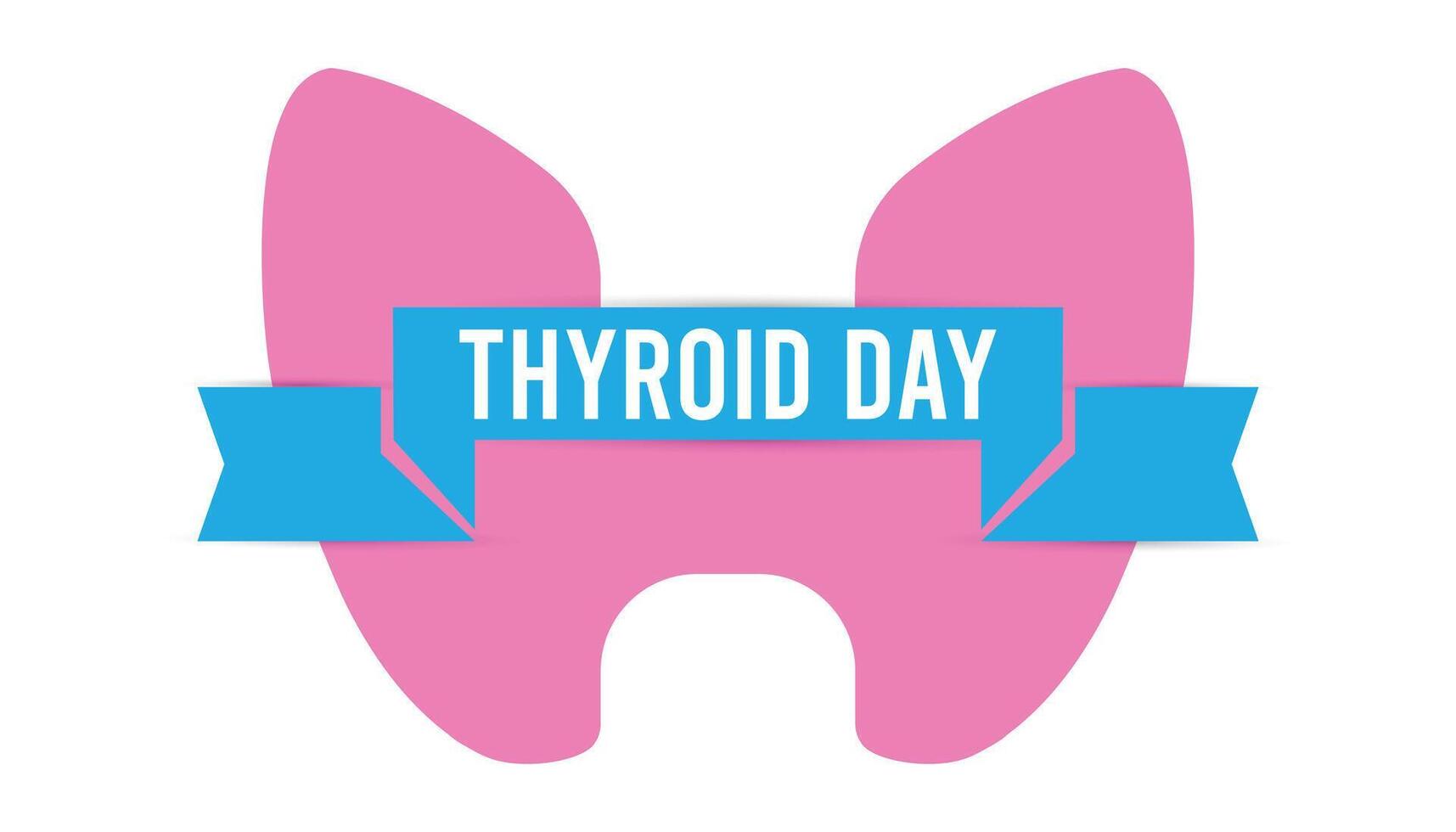 World Thyroid Day observed every year in May 25. Template for background, banner, card, poster with text inscription. vector