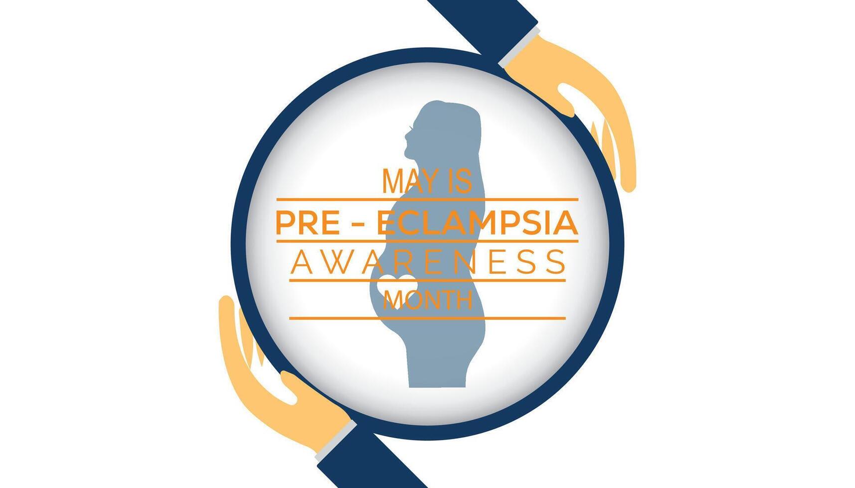 Preeclampsia Awareness Month observed every year in May. Template for background, banner, card, poster with text inscription. vector