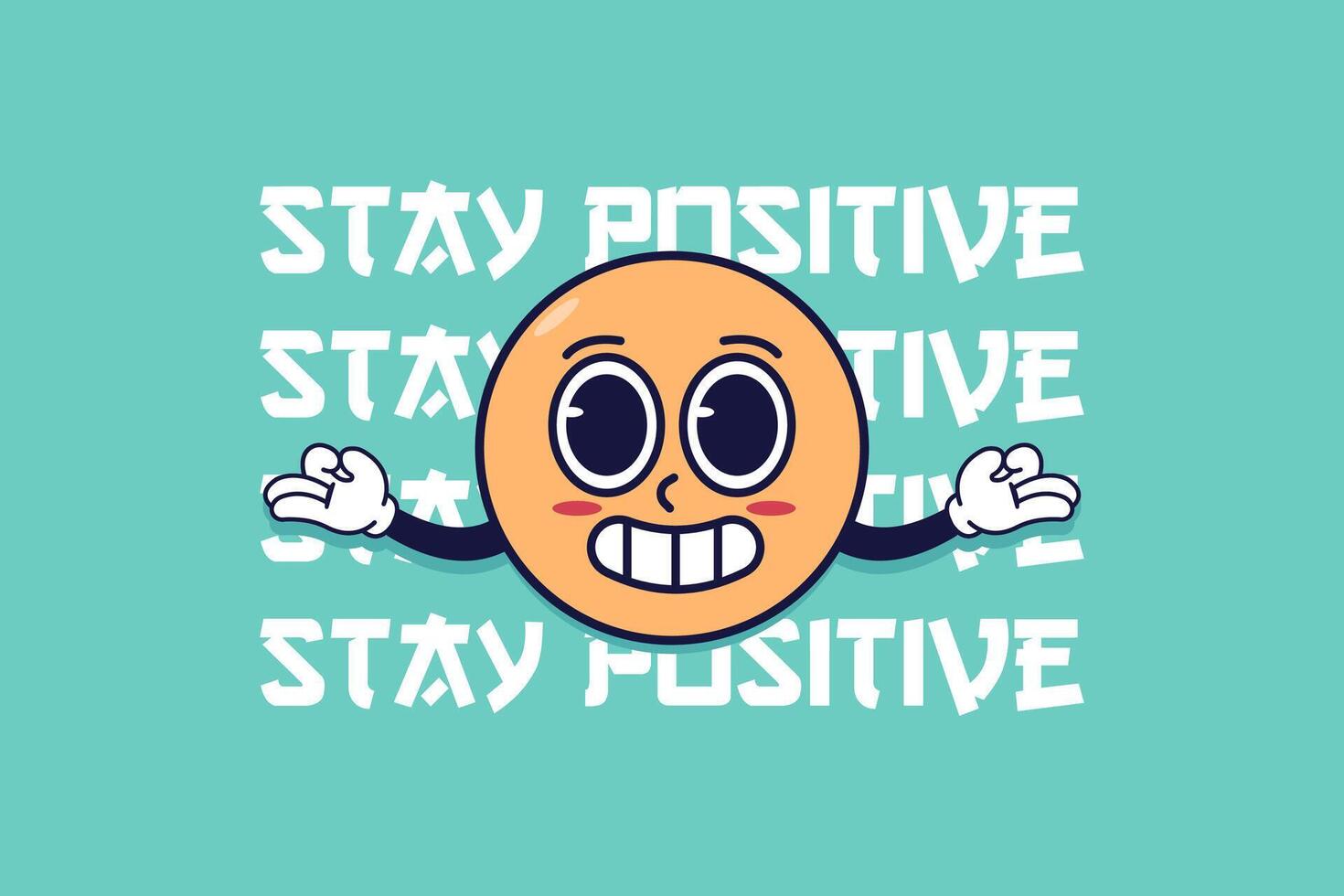 Stay positive. typography poster design with cute smiling face vector