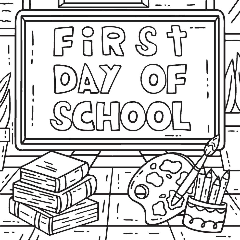 First Day Of School Coloring Pages - First Day Of School On A Chalkboard Coloring Page Vector