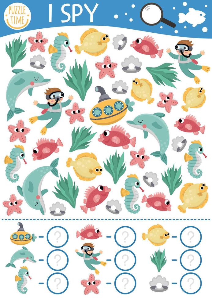 Under the sea I spy game for kids. Searching and counting activity with fish, diver, submarine, starfish, dolphin. Ocean life printable worksheet for preschool children. Simple water spotting puzzle vector