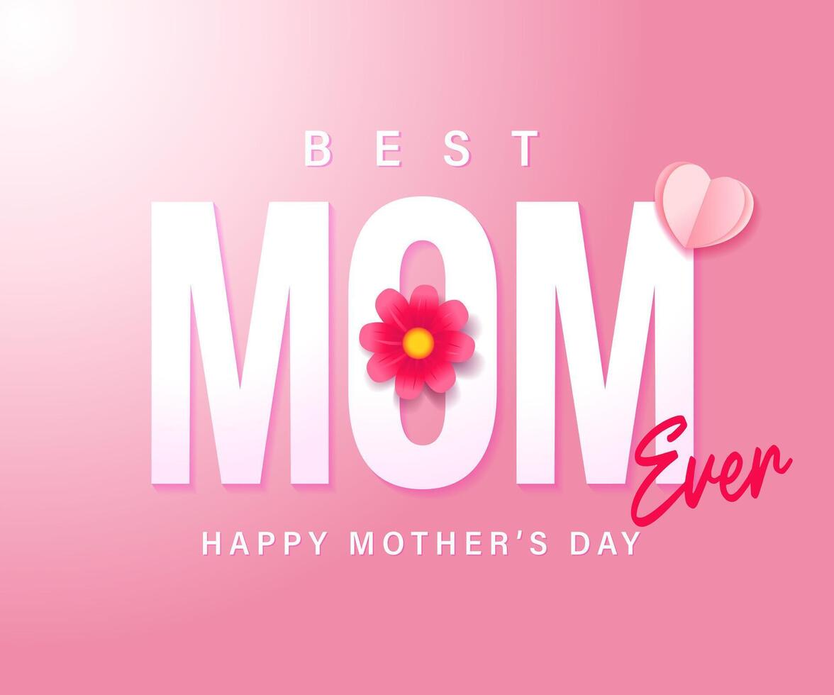 Best Mom Ever Happy Mother's Day greeting card with 3D graphic elements vector