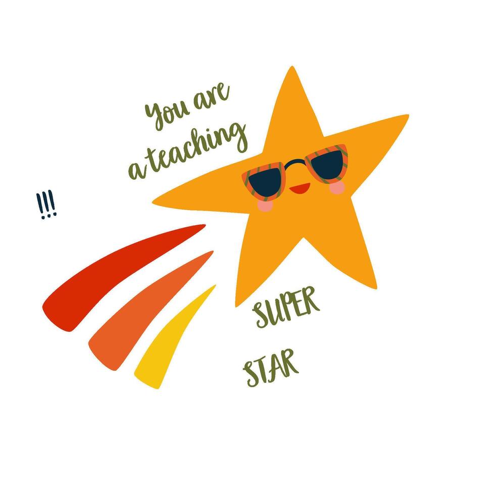 Thank you teacher greeting card with text You are a teaching Super Star. Cute element for party posters, clothing, card, stickers. Funny yellow star wears sunglasses. vector