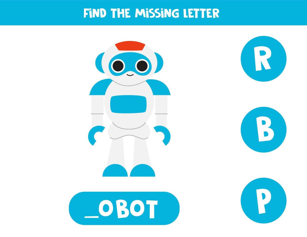 Find missing letter with cartoon robot. Spelling worksheet. vector