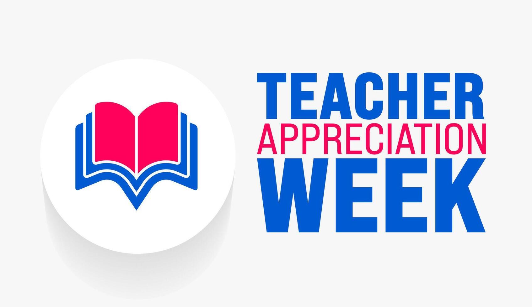 May is Teacher Appreciation Week background template. Holiday concept. use to background, banner, placard, card, and poster design template with text inscription and standard color. vector