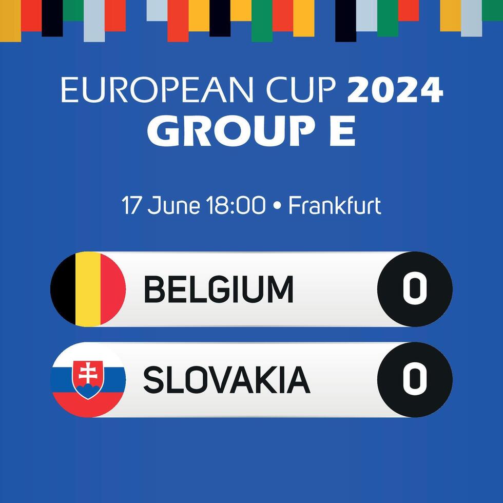 Belgium vs Slovakia European football championship group E match scoreboard banner Euro germany 2024 vector