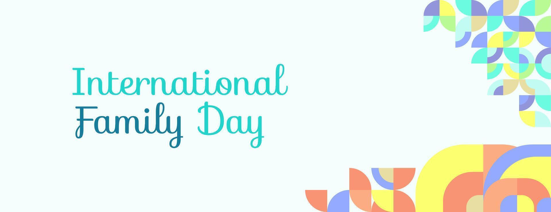 International Family Day wide banner. Modern geometric abstract background in colorful style for family day. Happy family day greeting card cover with text and empty space vector