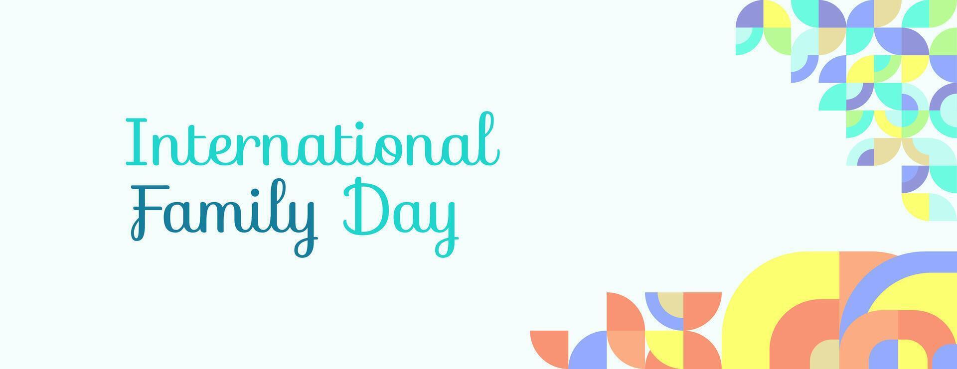 International Family Day wide banner. Modern geometric abstract background in colorful style for family day. Happy family day greeting card cover with text and empty space vector