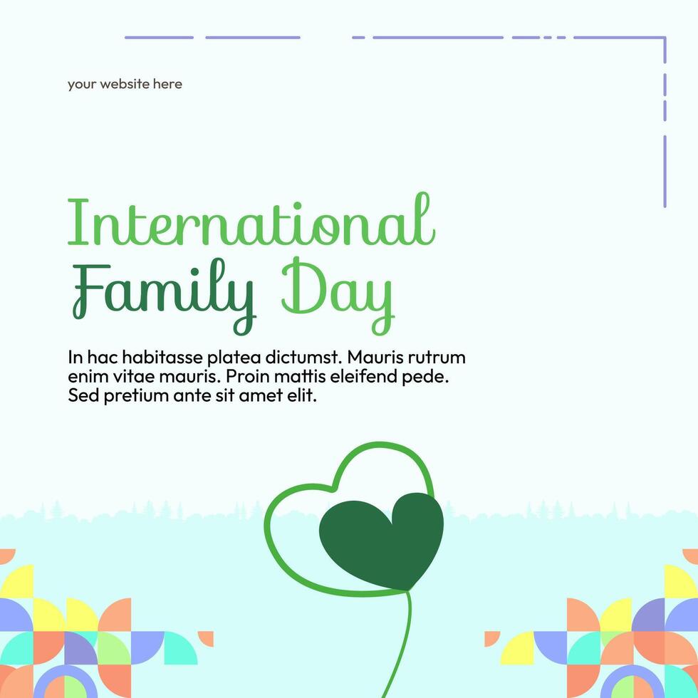 International Family Day square banner. Modern geometric abstract background in colorful style for family day. Happy family day greeting card cover with text. May the love of the family be great vector