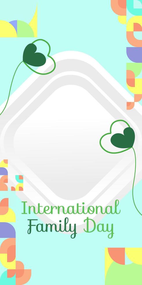 International Family Day vertical banner. Modern geometric abstract background in colorful style for family day. Happy family day greeting card cover with text. May the love of the family be great vector