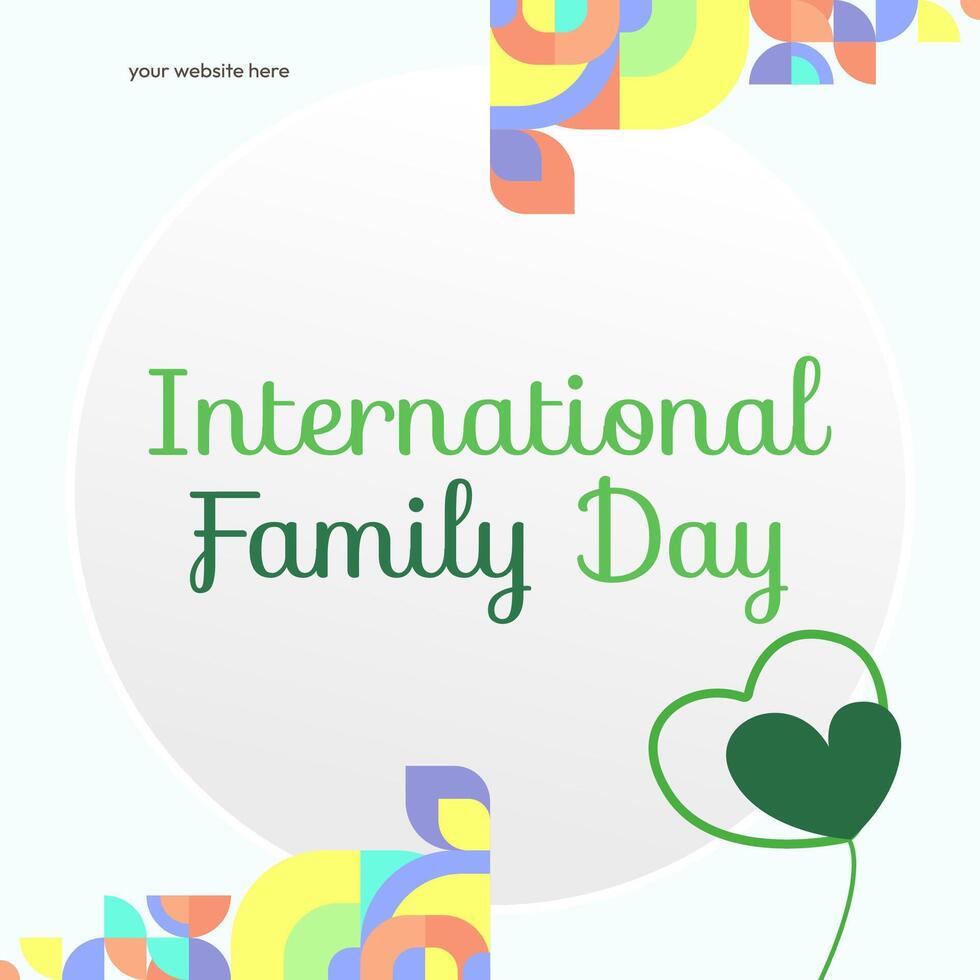 International Family Day square banner. Modern geometric abstract background in colorful style for family day. Happy family day greeting card cover with text. May the love of the family be great vector