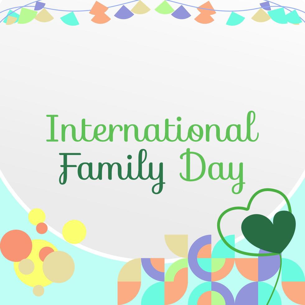 International Family Day square banner. Modern geometric abstract background in colorful style for family day. Happy family day greeting card cover with text. May the love of the family be great vector