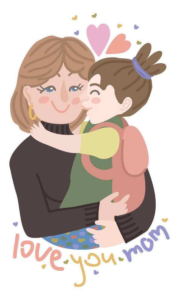 Love you mom. Mother hugging daughter. Cute isolated illustration with childish lettering vector