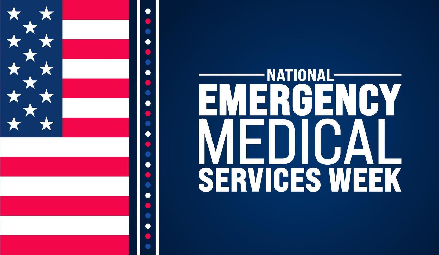 May is National EMS Week or Emergency Medical Services Week background template. Holiday concept. use to background, banner, placard, card, and poster design template with text inscription vector