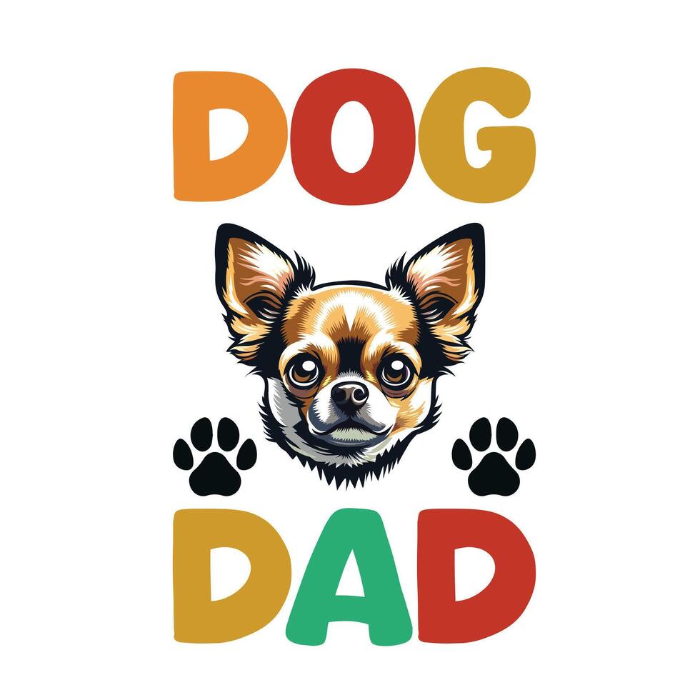 Chihuahua Dog Dad T-shirt Design vector