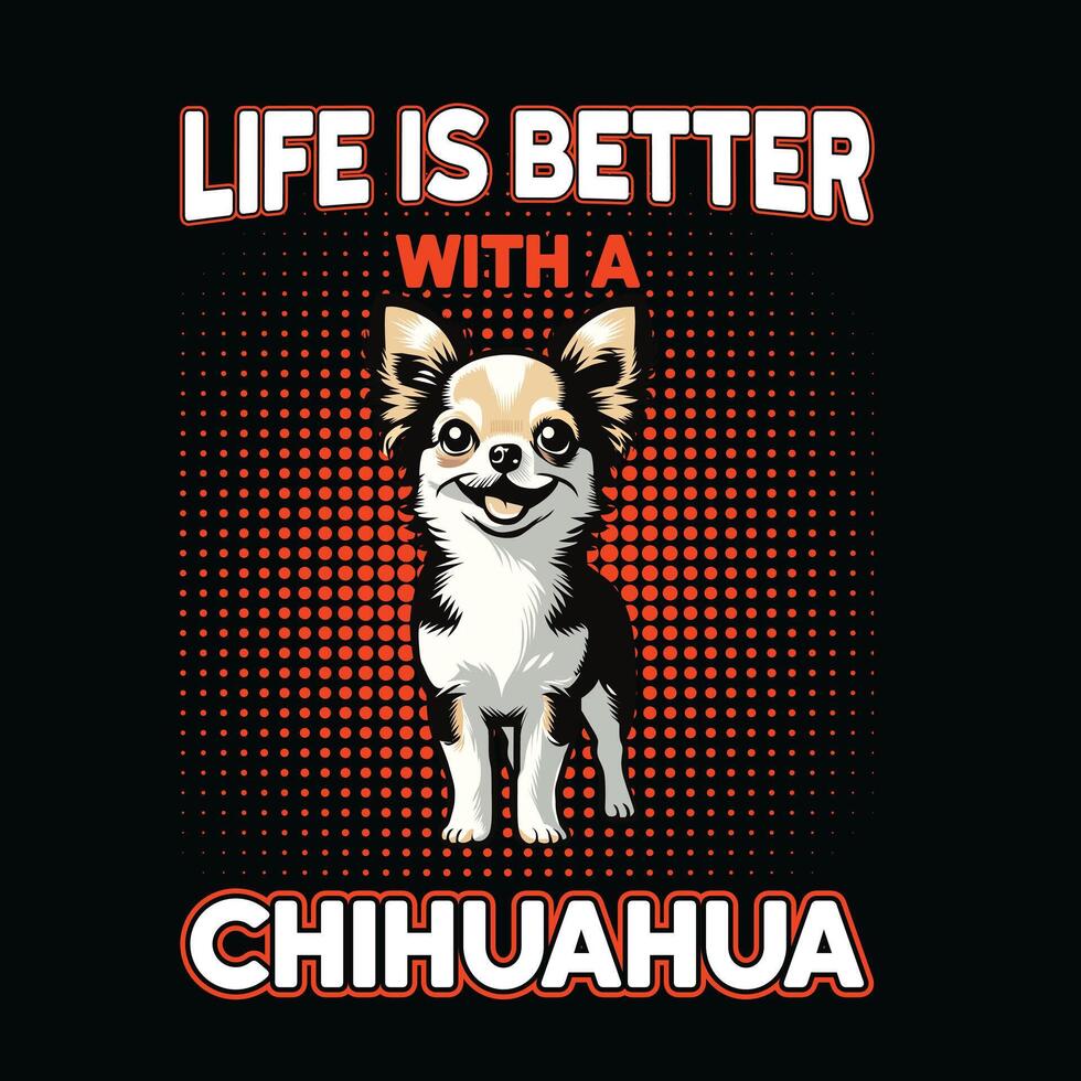 vida es mejor con un chihuahua camiseta diseño vector