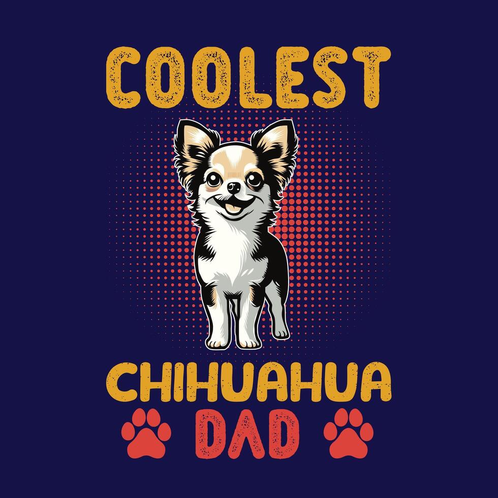 Coolest Chihuahua Dad T-shirt Design vector