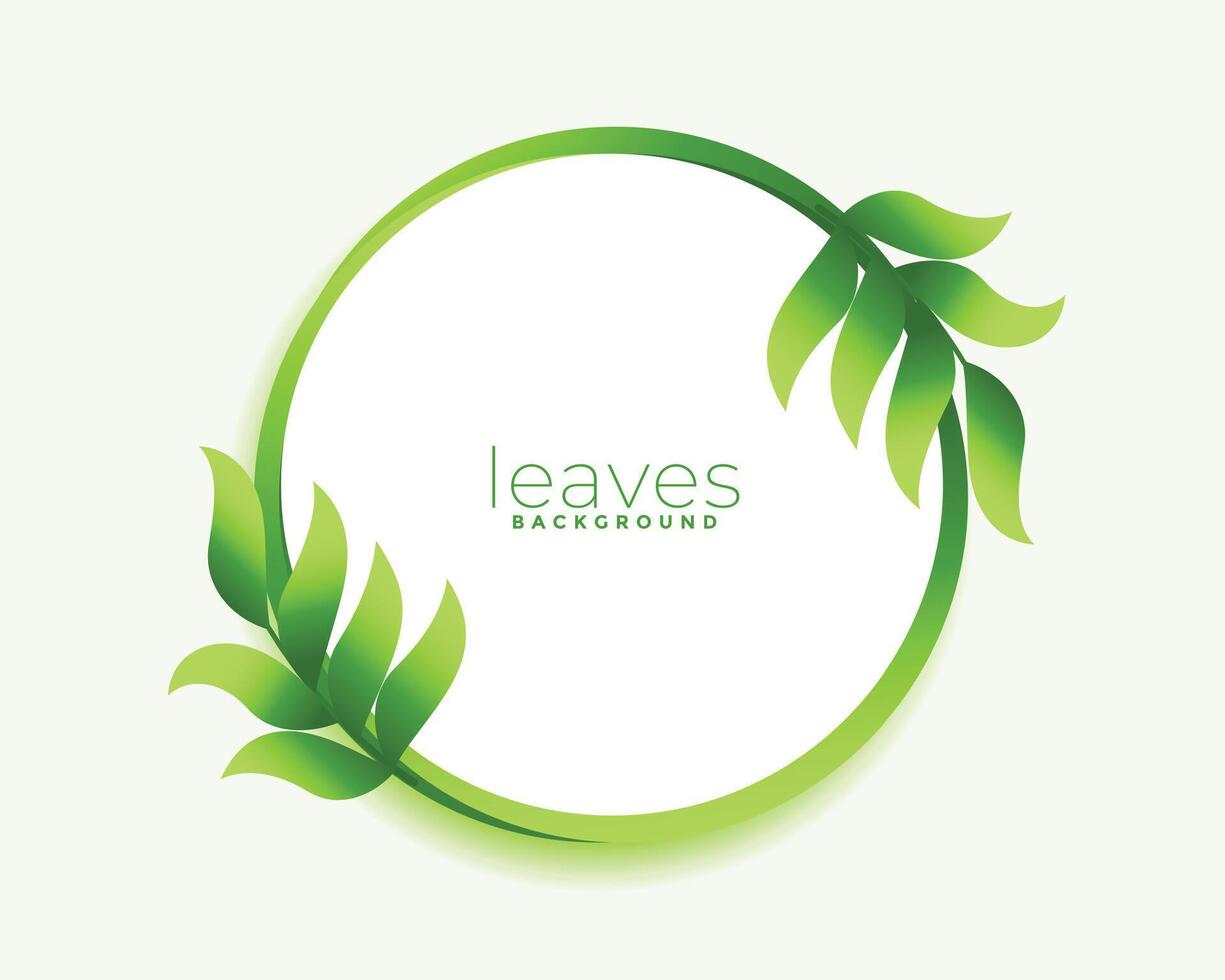eco friendly green leaves circular frame with text space vector