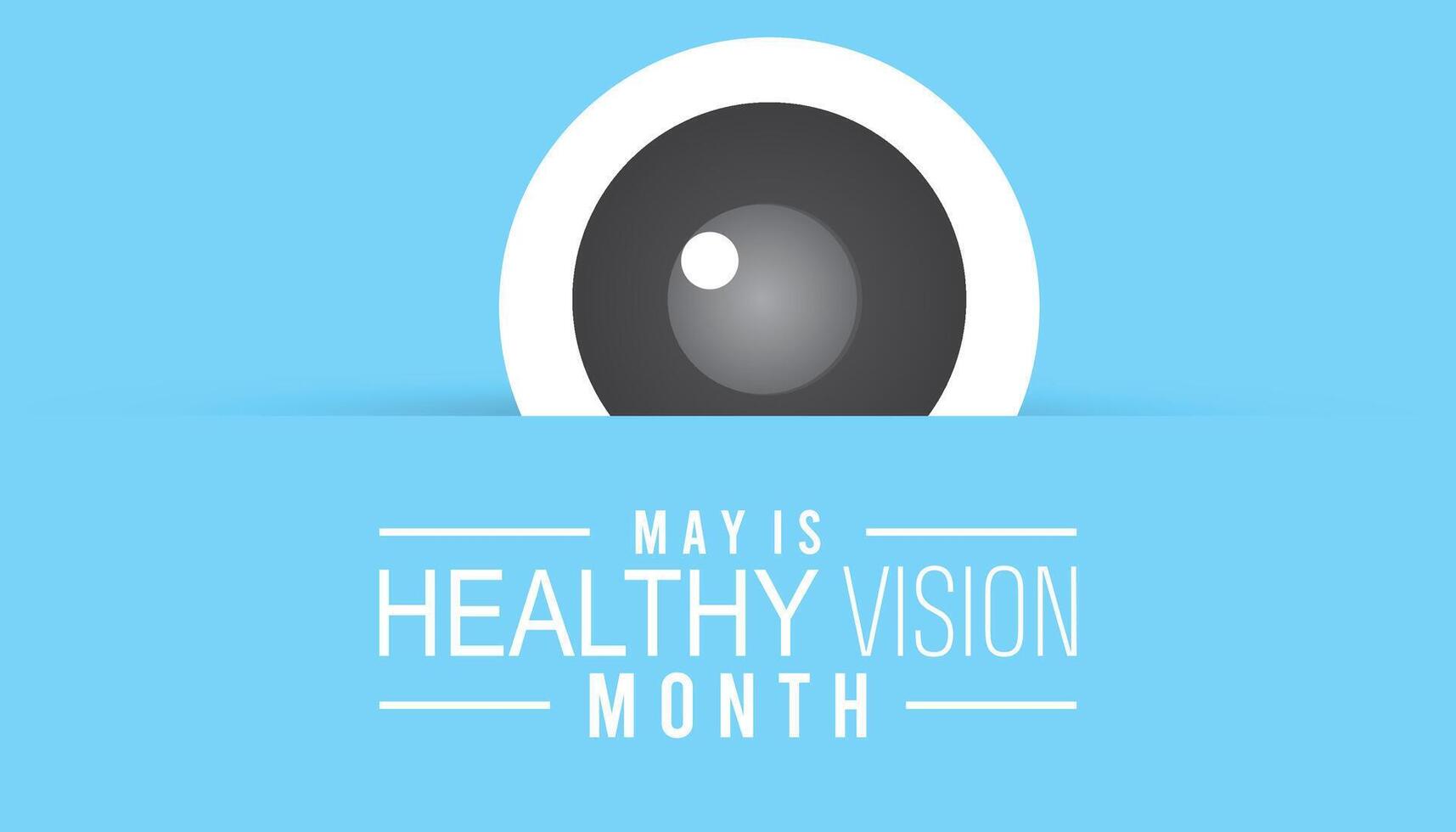 Healthy Vision Month observed every year in May. Template for background, banner, card, poster with text inscription. vector