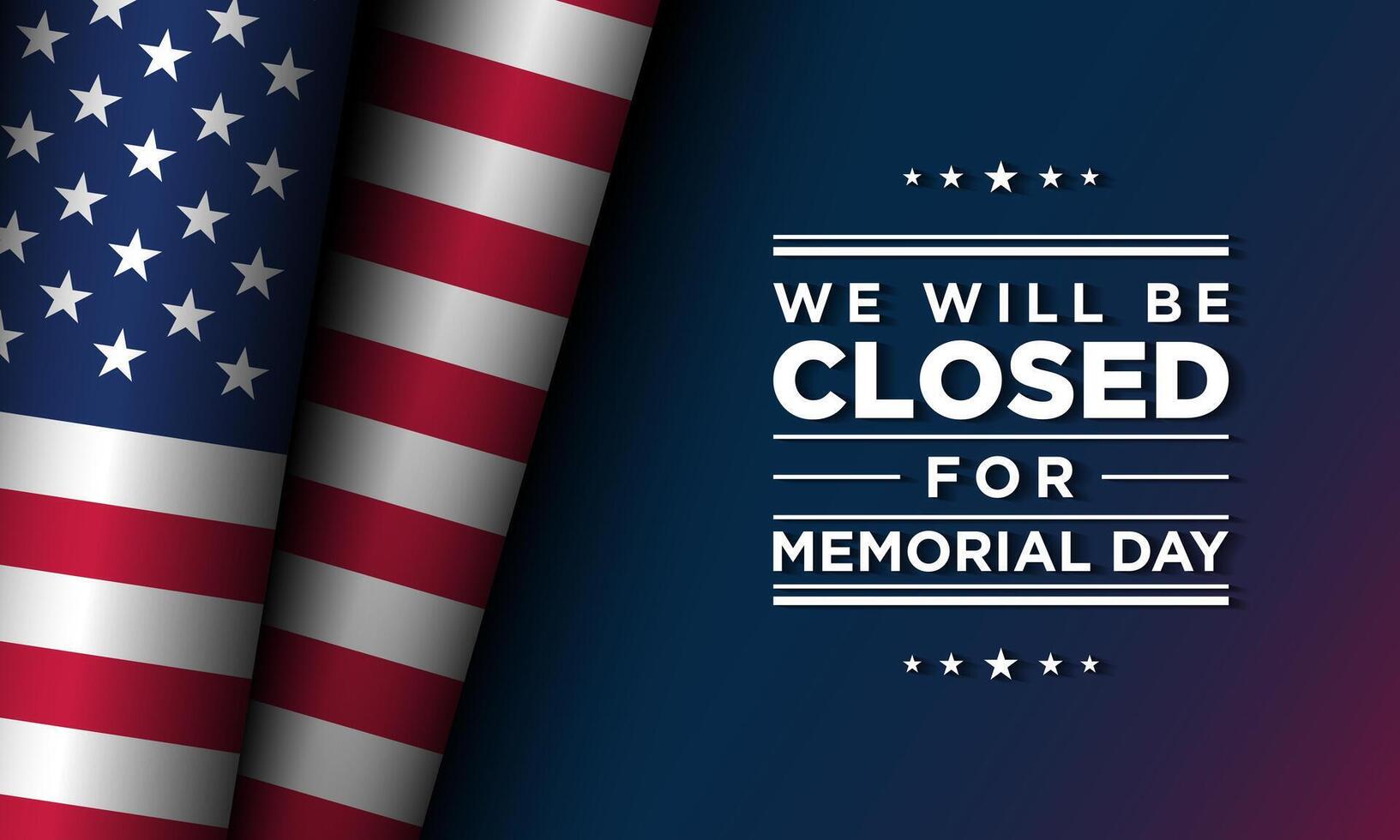 Memorial Day Background Design. We will be closed for Memorial Day. vector