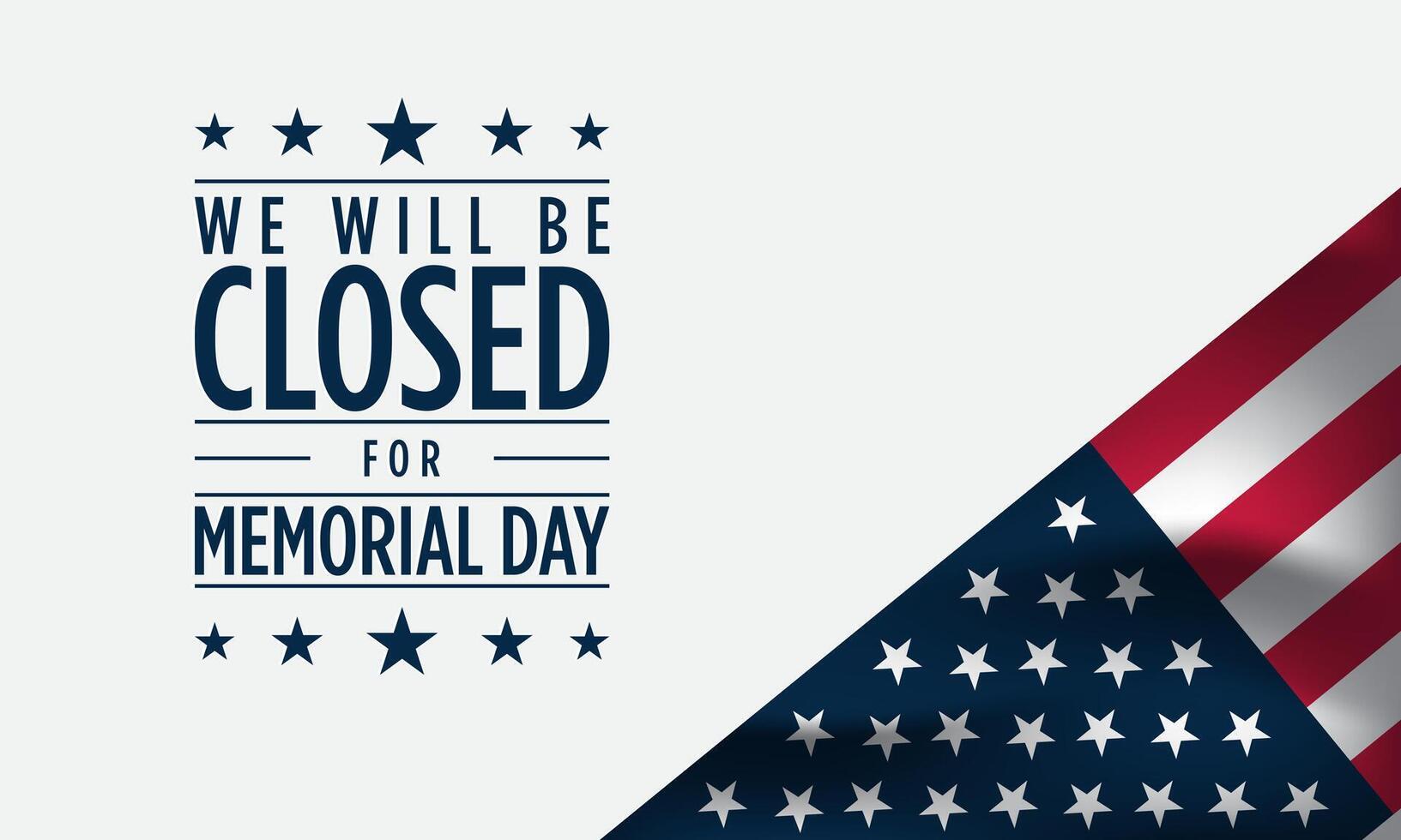 Memorial Day Background Design. We will be closed for Memorial Day. vector