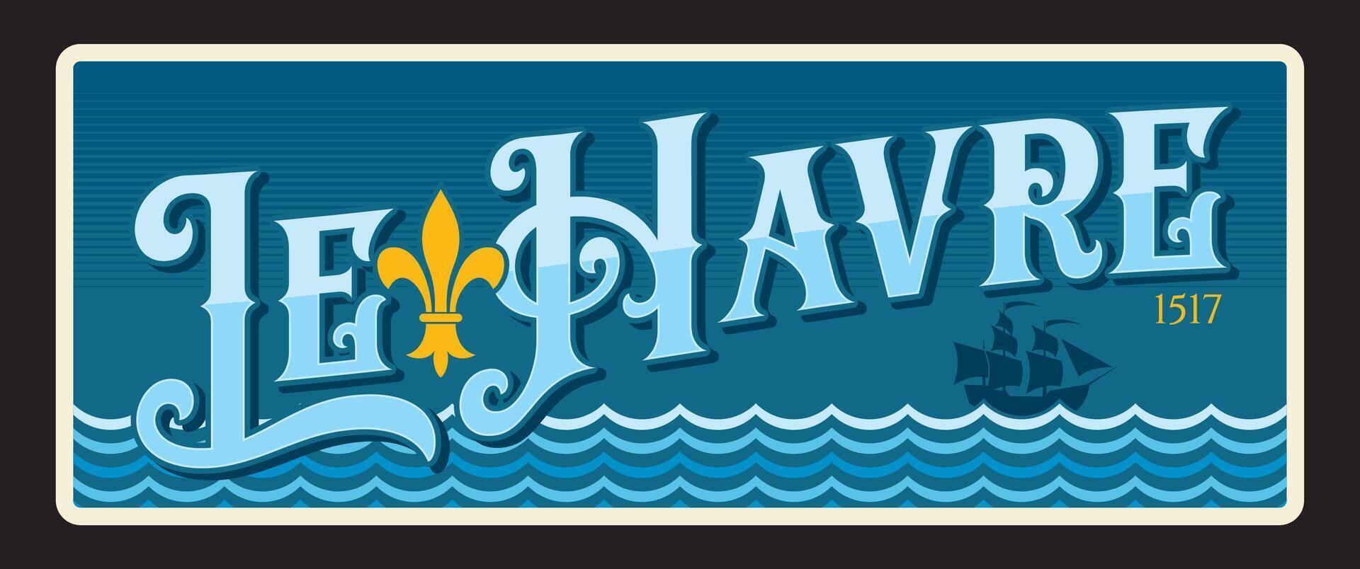 Le Havre France, vintage travel plate vector