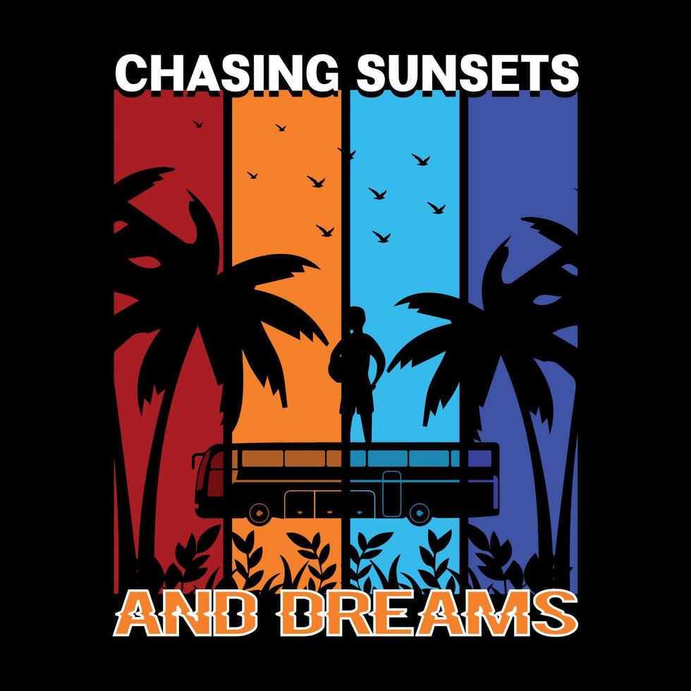 chasing sunsets and dreams funny t shirt design vector