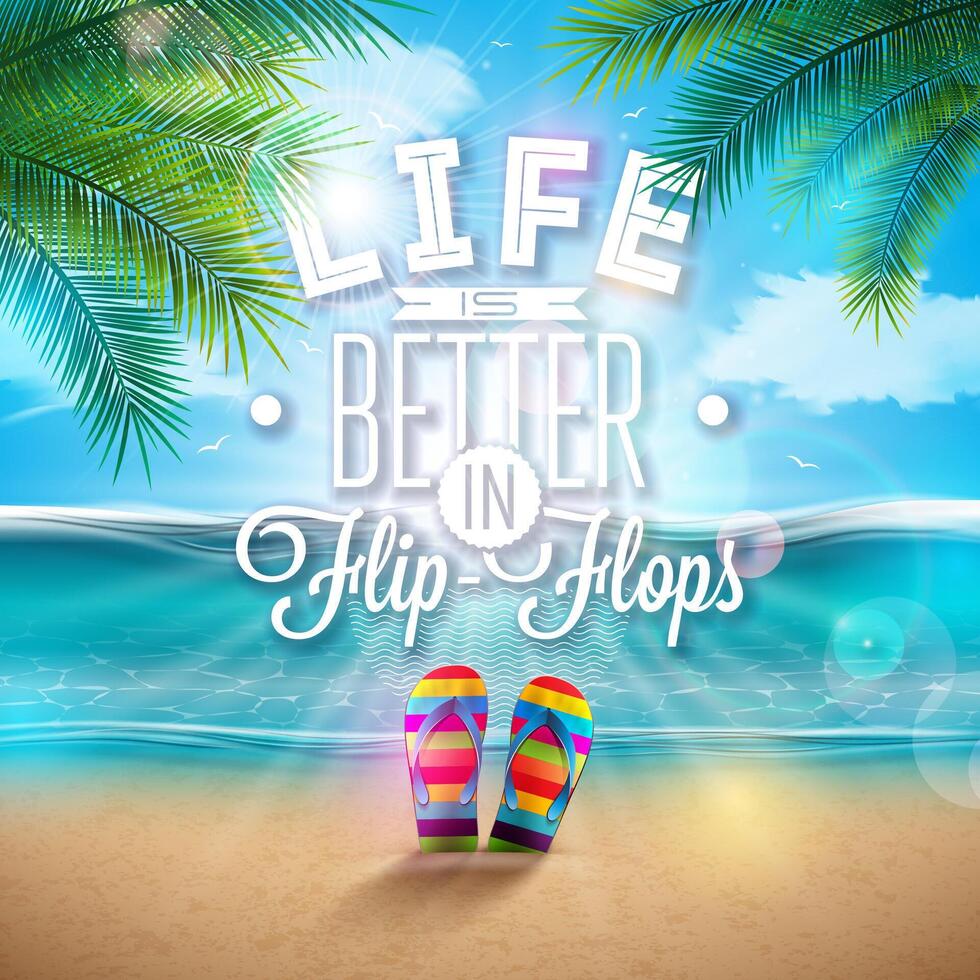 Summer Illustration with Life is Better in Flip Flops Lettering and Colorful Flip-flop on Ocean Landscape Background. Tropical Plants and Beach for Banner, Flyer, Invitation, Brochure, Poster or vector